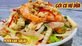 cách làm GỎI CỦ HỦ DỪA Tôm, Tai Heo và nước sốt trộn gỏi ngon nhất | Pork Ear coconut Salad