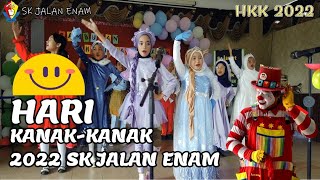 HARI KANAK-KANAK 2022 SESI PAGI DAN PETANG SK JALAN ENAM