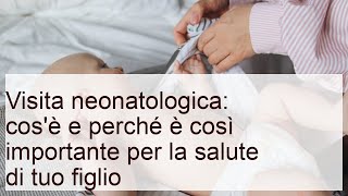 Visita neonatologica: cos'è e perché è così importante