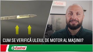 Cum se verifica uleiul de motor | Schimbarea uleiului de motor | Castrol România