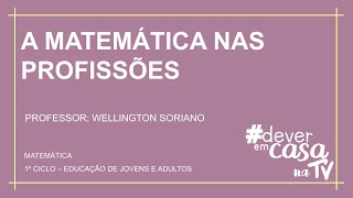 A MATEMÁTICA NAS PROFISSÕES