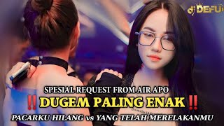 DUGEM PALING ENAK‼️ DJ PACARKU HILANG VS YANG TELAH MERELAKANMU NEW DJ DEFU