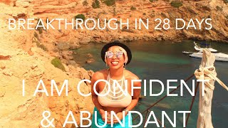 Breakthrough in 28 Days - I Am Confident & Abundant