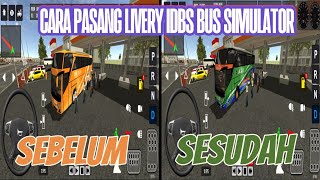 CARA PASANG LIVERY IDBS BUS SIMULATOR