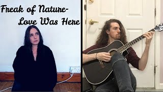 Freak of Nature - Love Was Here (Cover) ft. J J Smith