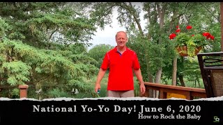 National Yo-Yo Day, & how to do the "Rock the Baby" yo-yo trick