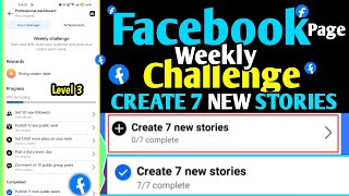 Create 7 new stories facebook | weekly challenge Create 7 new stories