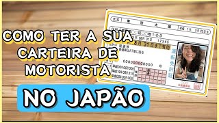 TIRE TODAS AS SUAS DÚVIDAS de como ter sua CNH no JAPÃO e QUANTO VOCÊ VAI PAGAR no total!