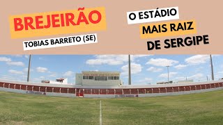 BREJEIRÃO: Conheça o estádio de Tobias Barreto (SE)