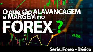 FOREX - O que são ALAVANCAGEM e MARGEM ?