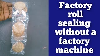 Factory roll sealing without a factory machine