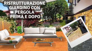 RISTRUTTURAZIONE GIARDINO CON PERGOLA - PRIMA E DOPO