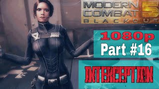 Modern Combat 5 Gameplay  Part#16 [INTERCEPTION] Android and IOS 1080p HD New Update