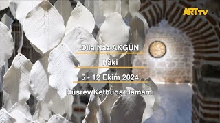 Dila Naz Akgün  | Hâki | Hüsrev Kethüda Hamamı