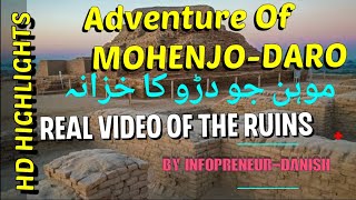 An Adventure Of MOHENJO-DARO (HIGHLIGHTS) with Infopreneur-Danish