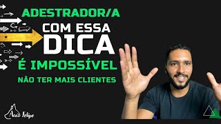 Como ter clientes com adestramento