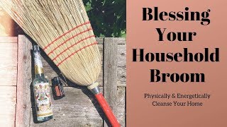 Blessing Your Household Broom