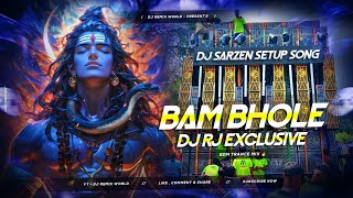 Bam Bhole Bam Bam | Dj Rj New ReMix | EDM Trance Mix - Dj SarZen Setup Song