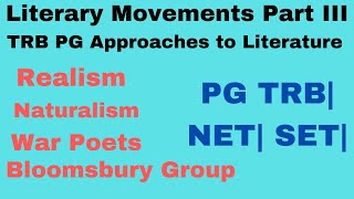 Literary Movements Part III | Realism| Naturalism | Symbolism| War Poets| Bloomsbury Group