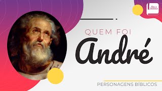 Quem foi André - Aplicativo da Bíblia