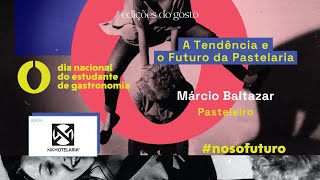 A Tendência e o Futuro da Pastelaria, Chefe Márcio Baltazar | DNEG 2023