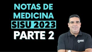 SISU 2023 NOTAS DE MEDICINA!!!  VEJA AS NOTAS E CHAMADAS DE MEDICINA DE 2022 (PARTE2)