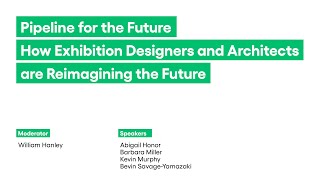 How Exhibition Designers and Architects are Reimagining the Future | Design Talks NOW