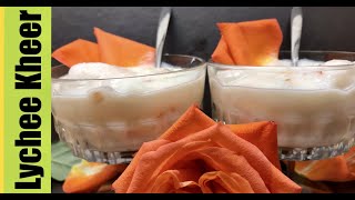 Lychee Kheer / Litchi Kheer / Kheer recipes / Lychee payesh / Dessert recipes / Lychee dessert