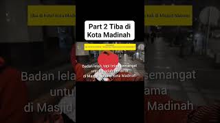 Part 2 Tiba di Kota Madinah