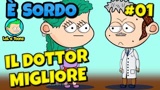 😁 IL DOTTOR MIGLIORE P1. È DIVENTATO SORDO