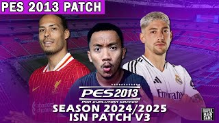 PES 2013 UPDATE SEASON 2024/2025 - PES 2013 ISN PATCH V3 - PES 2013 PC GAME