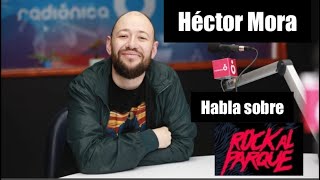 Rock al Parque 2023: Habla su curador Héctor Mora