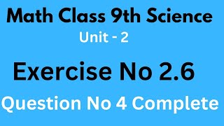 Math class 9 chapter 2 exercise 2.6 question 4 Complete