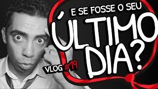 E se fosse o seu último dia? Depois do Culto #19