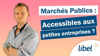 Les Marchés Publics sont-ils accessibles aux petites entreprises ?