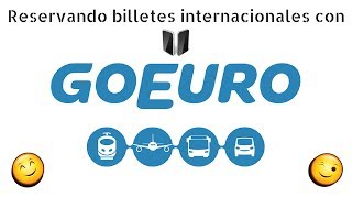 ¿Cómo reservar un billete online con la app de GoEuro?