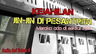 Cerita Horor Jin-jin di pesantren || JAJ LINK