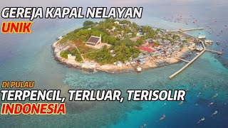 SUKU LAUT MAYORITAS KATOLIK HIDUP DI PULAU TERPENCIL // MEMILIKI GEREJA BENTUK TIDAK LAZIM