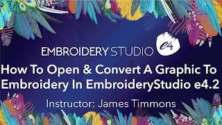 How To Open and Convert A Graphic To Embroidery In EmbroideryStudio e4.2