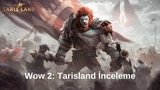 Wow 2: Tarisland İnceleme