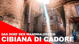 Das Dorf der Wandmalereien: Cibiana di Cadore