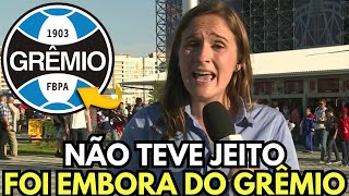 TCHAU E BENÇÃO! DIRETORIA MANDOU EMBORA! SAIU  AGORA! NOTÍCIAS DO GRÊMIO