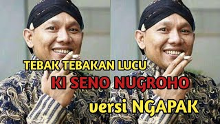 🔴[LUCU POLL ]TEBAK TEBAKAN LUCU KI SENO NUGROHO versi NGAPAK