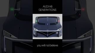 Audi a8 all generations