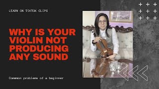 Why is Your Violin Not Producing any Sound?