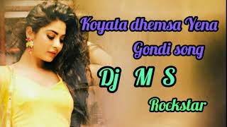 koyata dhemsa yena gondi songs DJ MS rockstar gondi songs koyata dhemsa yena gondi songs