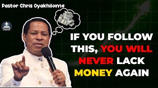 IF YOU ARE THIS KIND OF PERSON, YOU WILL NEVER LACK MONEY - PASTOR CHRIS OYAKHILOME