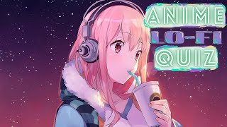 LO-Fi Anime Opening QUIZ