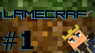 LameCraft 1 | Episode 1 | Gettin' Some Wood