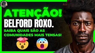 Belford Roxo em Alerta: Comunidades Mais Tensas Reveladas.